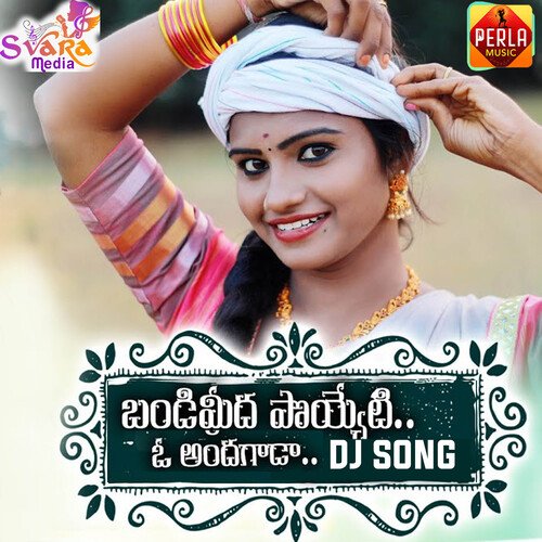 Bandi Meeda Poyeti O Andagada (DJ Song)