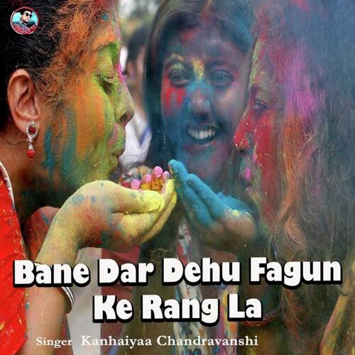 Bane Dar Dehu Fagun Ke Rang La