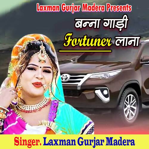 Banna Gadi Fortuner Lana