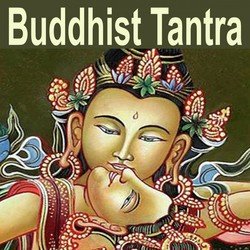Buddhist Tantra (Music for Tantra, Life, Yoga &amp; Lounge)