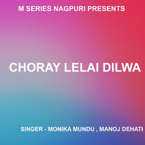 Choray Lelai Dilwa ( Nagpuri Song ) 