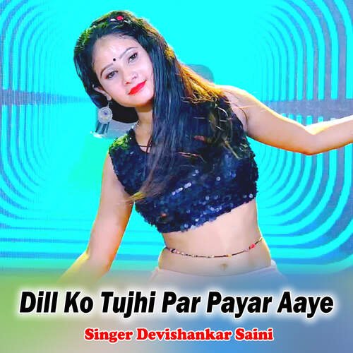 Dill Ko Tujhi Par Payar Aaye