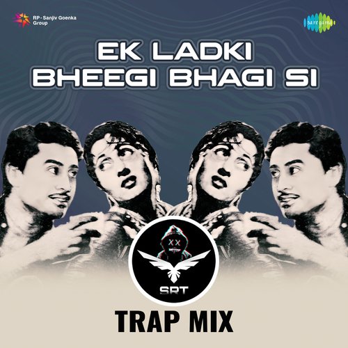 Ek Ladki Bheegi Bhagi Si - SRT Trap Mix