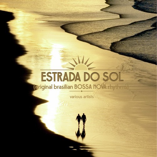 Estrada Do Sol (Cool & Original Brasilian Bossa Nova Rhythms)