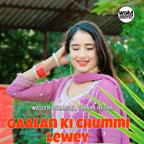 Gaalan Ki Chummi Lewey