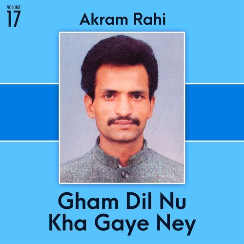 Gham Dil Nu Kha Gaye Ney, Vol. 17