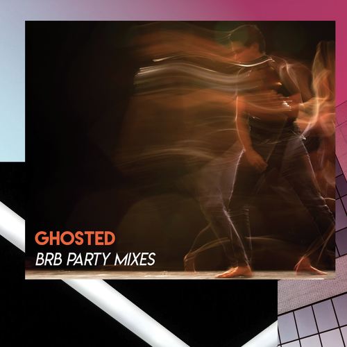 Ghosted (BRB Party Mixes)_poster_image