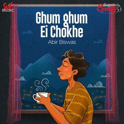 Ghum Ghum Ei Chokhe-Cover-KjgpRzhIfmU