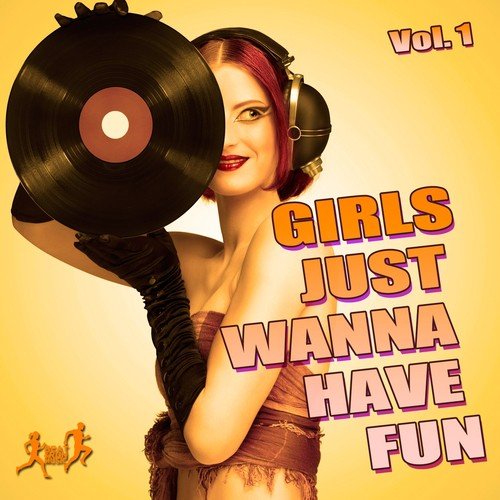 Girls Just Wanna Have Fun, Vol. 1
