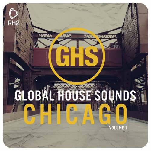 Global House Sounds - Chicago, Vol. 1