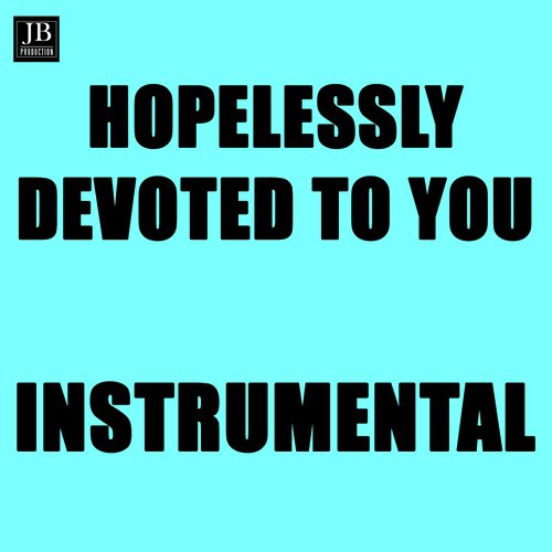 Hopelessly Devoted to You (Instrumental Version Originally Performed By Olivia Newton-John)