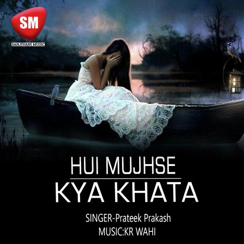 Hui Mujhse Kya Khata (Hindi Sad Song)