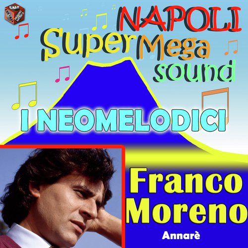 I Neomelodici: Franco Moreno