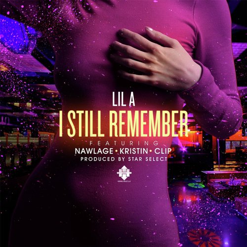 I Still Remember (feat. Nawlage, Kristin & Clip)