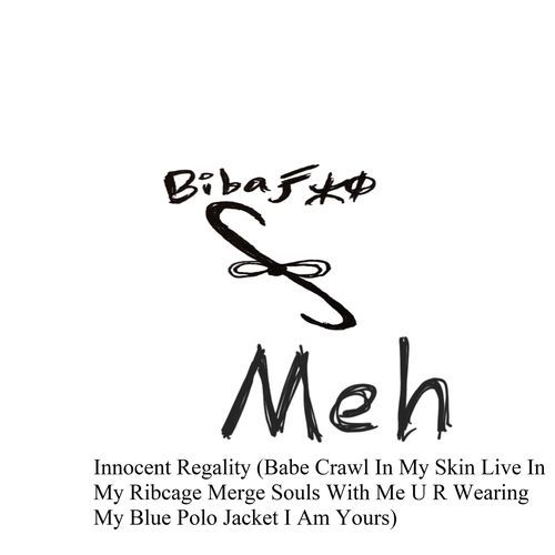 Innocent Regality (Babe Crawl In My Skin Live In My Ribcage Merge Souls With Me U R Wearing My Blue Polo Jacket I Am Yours) cover art