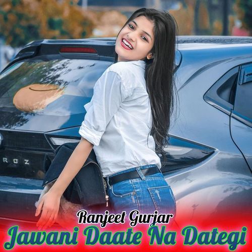 Jawani Daate Na Dategi