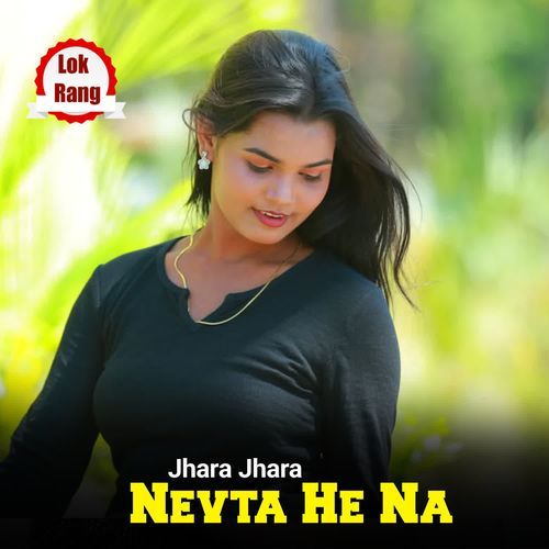 Jhara Jhara Nevta He Na