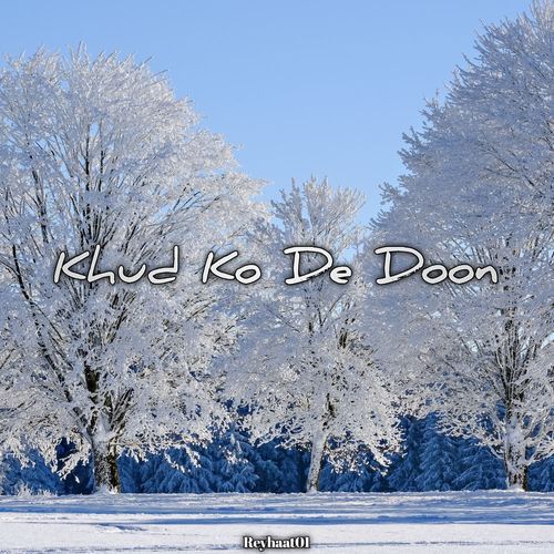 Khud Ko De Doon