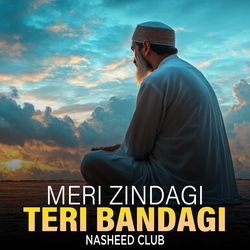 Meri Zindagi Teri Bandagi