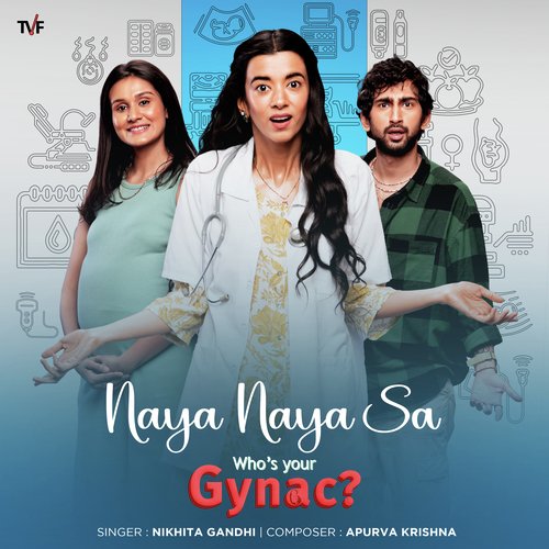 Naya Naya Sa (From "Who's Your Gynac?")