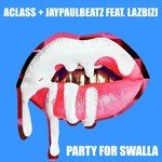 Party for Swalla (Swalla Remix) [feat. Lazbizi]