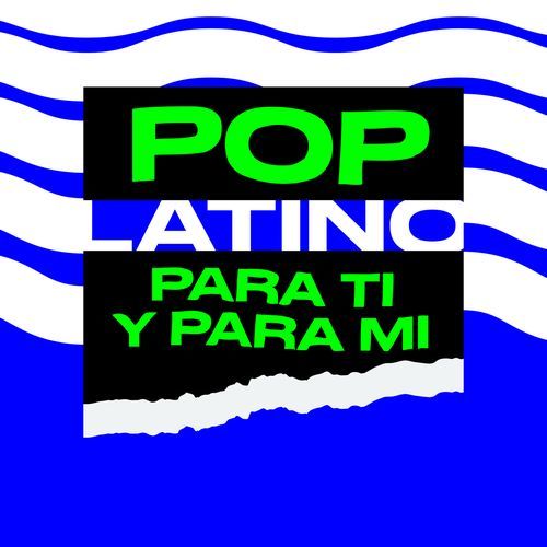 Pop Latino Para Ti y Para Mi