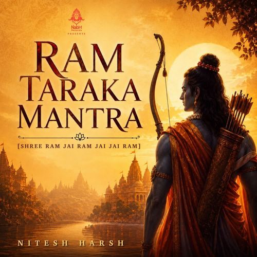 Ram Taraka Mantra (Shree Ram Jai Ram Jai Jai Ram)