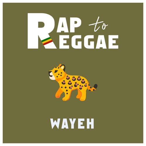 Rap to Reggae - Wayeh_poster_image