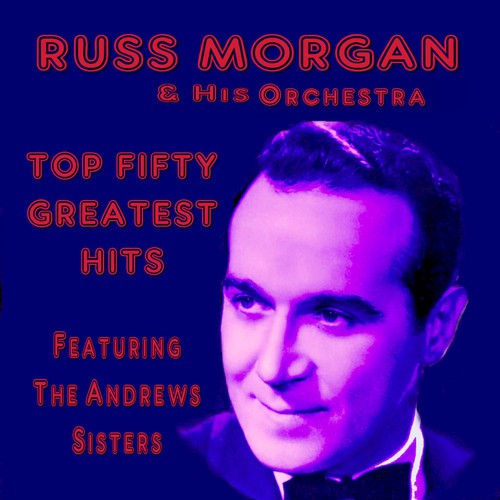 Russ Morgan Top Fifty Greatest Hits