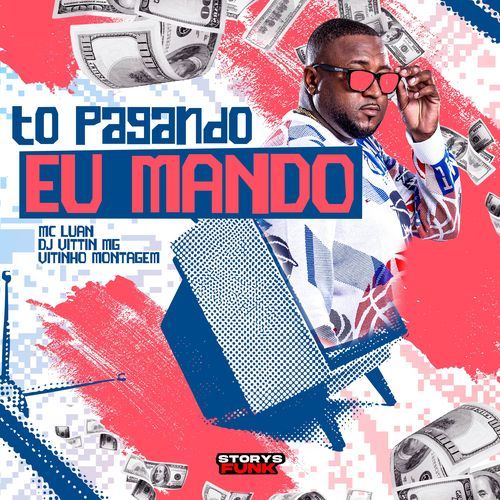 Tô Pagando Eu Mando