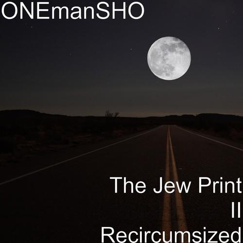 The Jew Print II Recircumsized