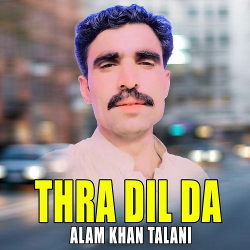 Thra Dil Da