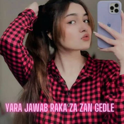 Yara Jawab Raka Za Zan Gedle