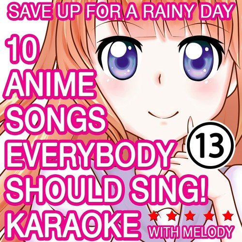 10 Anime Songs, Everybody Should Sing, Vol. 13 (Kraoke with Melody)