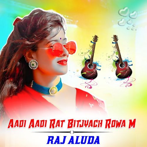 Aadi Aadi Rat Bitjyach Rowa M