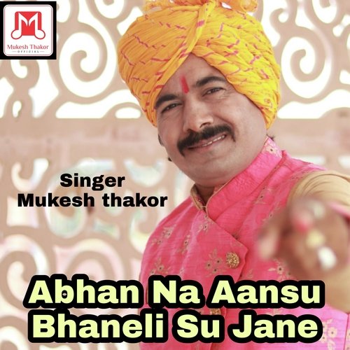 Abhan Na Aansu Bhaneli Su Jane