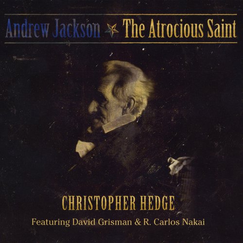 Andrew Jackson: The Atrocious Saint