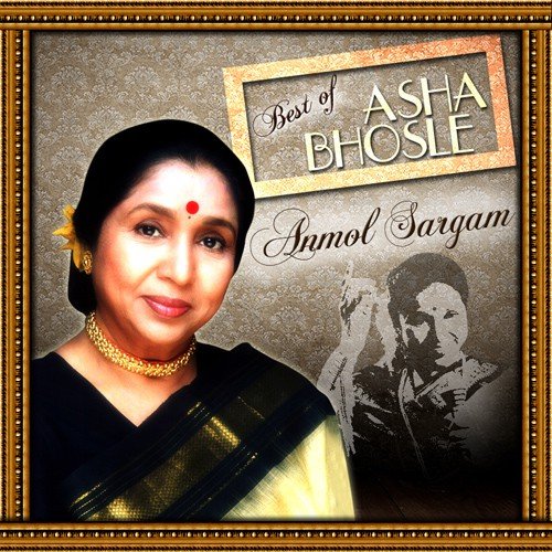 Best Of Asha Bhosle - Anmol Sargam