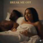 Break Me Off