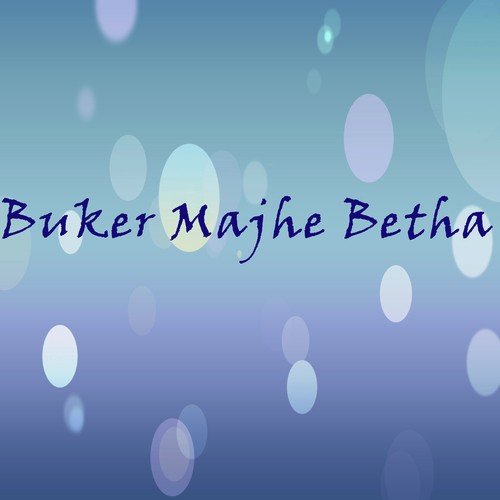 Buker Majhe Betha