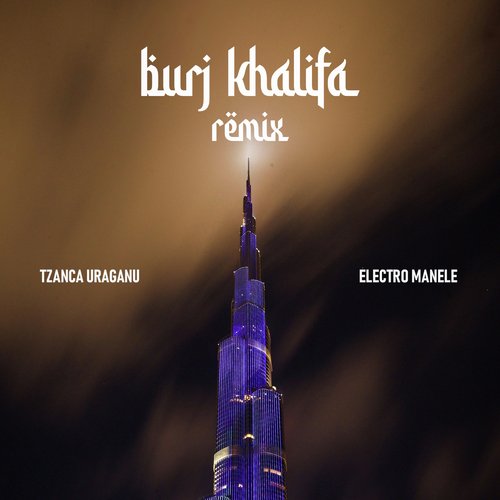 Burj Khalifa (Remix)