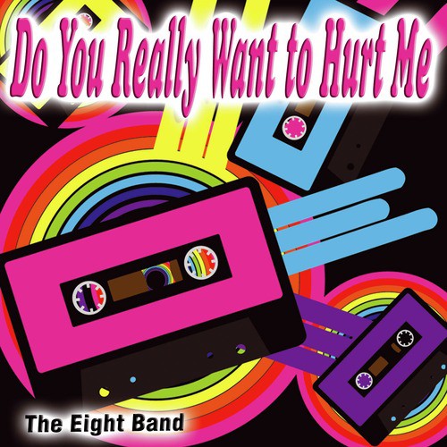 Do You Really Want to Hurt Me - Single