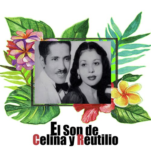 Flores Para Tu Altar - Song Download from El Son de Celina y Reutilio @  JioSaavn