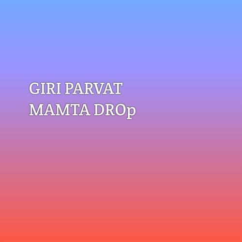 GIRI PARVAT MAMTA DROp