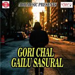 Gori Chal Gailu Sasural