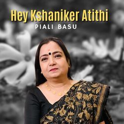 Hey Kshaniker Atithi