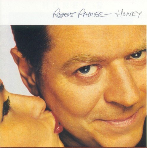 Honey A Lyrics Robert Palmer Only On Jiosaavn