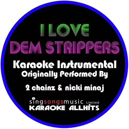I Love Dem Strippers (Originally Performed By 2 Chainz & Nicki Minaj) [Instrumental Version]