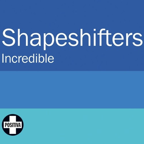 Incredible (Shapeshifters Nocturnal Mix)