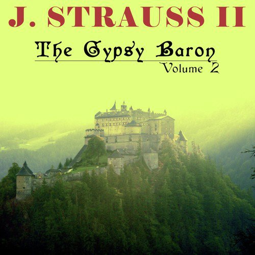 J. Strauss II, The Gypsy Baron, Vol. 2
